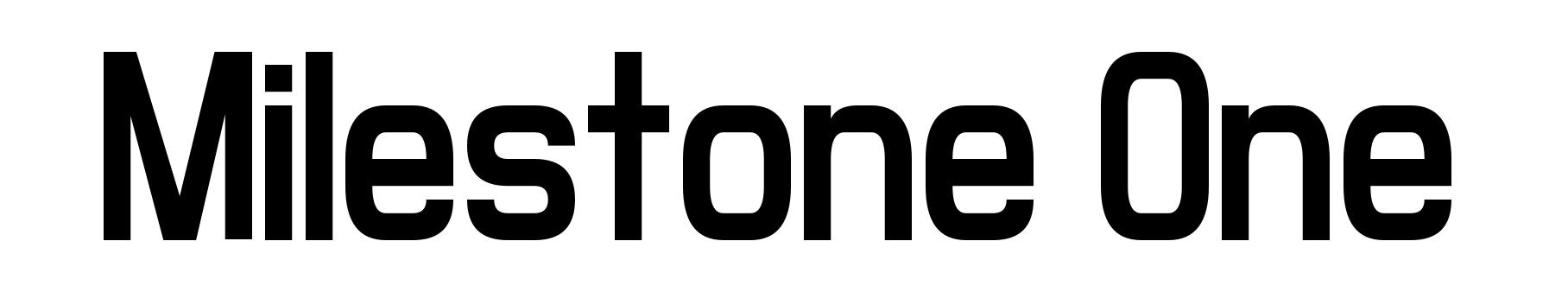 Milestone One